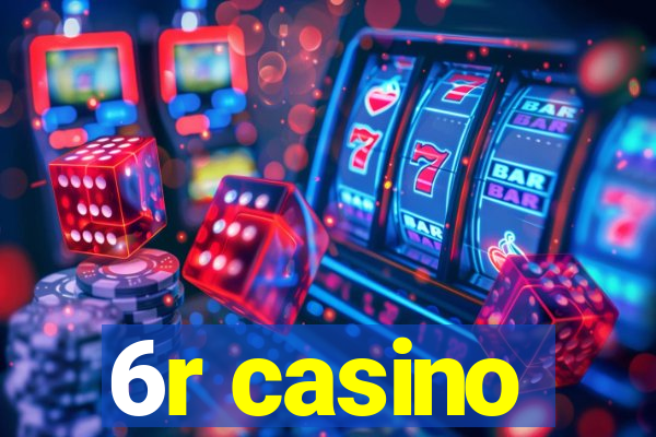 6r casino